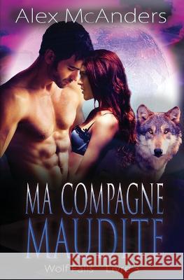 Ma Compagne Maudite McAnders Alex (Shifter) McAnders 9798843617325