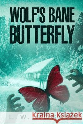 Wolf's Bane Butterfly L W Roseic   9798843762780 Independently Published