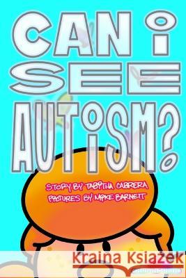 Can I see Autism? Tabitha Cabrera, Michael Barnett 9798843778194 Independently Published