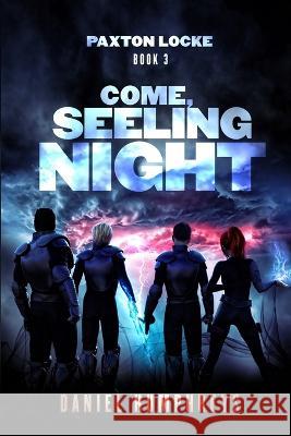 Come, Seeling Night Daniel Humphreys 9798843779948 Independently Published