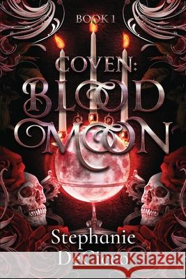 Coven: Blood Moon Stephanie Decicco   9798843781859 Independently Published