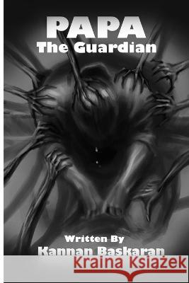 PAPA - The guardian Kannan Baskaran   9798843782627