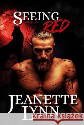 Seeing Red: Small-Town Shifter Romance Jeanette Lynn 9798843893149