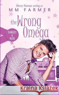 The Wrong Omega Merry Farmer MM Farmer  9798843896003 Independently Published
