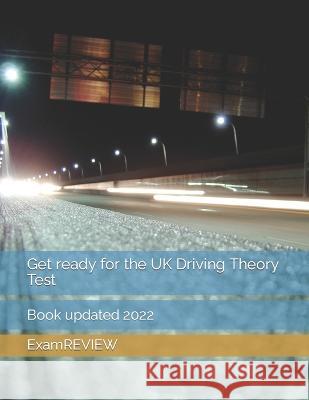 Get ready for the UK Driving Theory Test Mike Yu, Examreview 9798843949150 Independently Published
