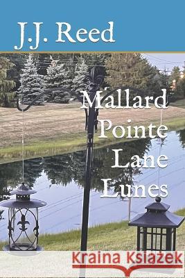 Mallard Pointe Lane Lunes J J Reed 9798844058578 Independently Published
