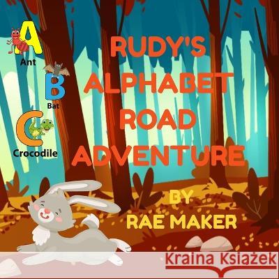 Rudy's Alphabet Road Adventure Rae Maker 9798844069499 Independently Published