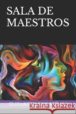 Sala de Maestros Elizabeth Eng Vinals   9798844077371 Independently Published