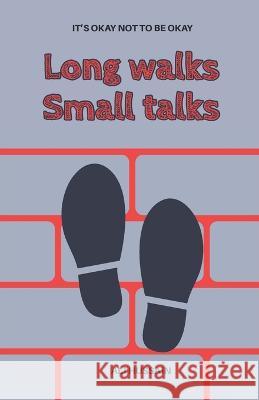 Long walks Small talks Ali Hussain 9798844087165 Independently Published
