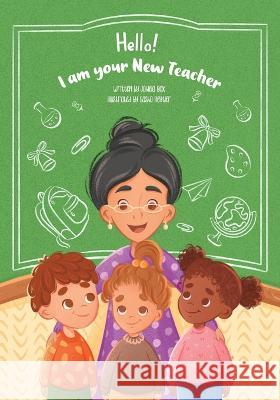 Hello I am Your New Teacher Jahlela Box, Sasha Beytler 9798844093906 Independently Published