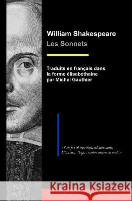 Les Sonnets Shakespeare William Shakespeare 9798844124198 Independently published