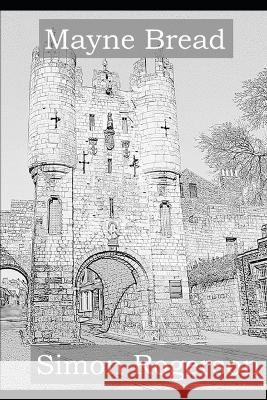 Mayne Bread Simon Rogerson 9798844141065