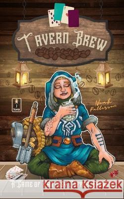 Tavern Brew: A GAME of FANTASY COFFEE BREWING Noah Patterson, Liz Courts 9798844173837 Independently Published
