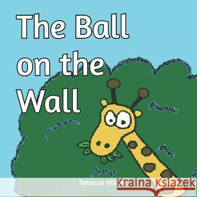 The Ball on the Wall Rebecca Wilber   9798844191992