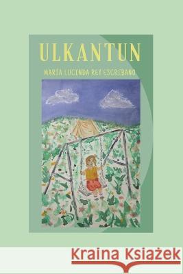 Ulkantun Rey, María Lucinda 9798844220197