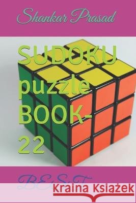 SUDOKU puzzle BOOK-22 Shankar Prasad 9798844231865