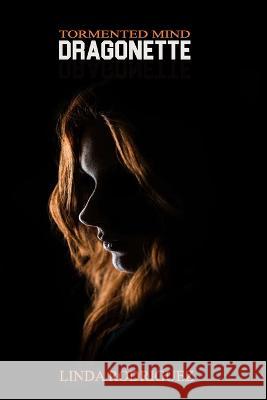 Dragonette: Tormented mind Linda Rodriguez 9798844285820
