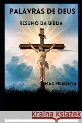 palavras de deus: resumo da bíblia Max McSonya 9798844322778 Independently Published
