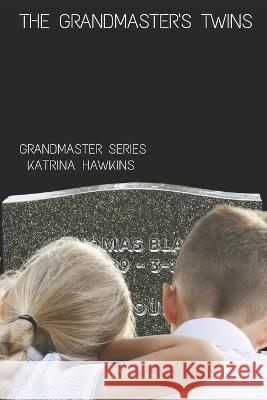 The Grandmaster's Twins Katrina Hawkins 9798844326981