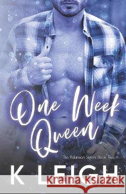 One Week Queen K Leigh 9798844345500 Independently Published
