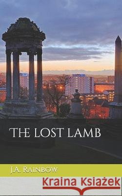 The lost lamb J a Rainbow 9798844364877 Independently Published