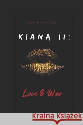 Kiana II: Love & War Tamika V Johnson 9798844367250 Independently Published