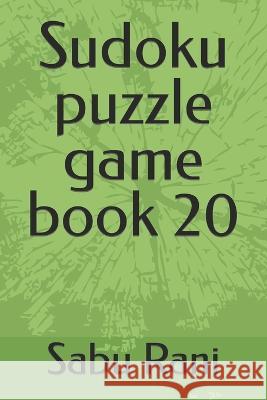 Sudoku puzzle game book 20 Sabu Rani 9798844434532
