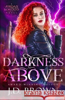 Darkness Above Judi Soderberg J D Brown  9798844461750 Independently Published