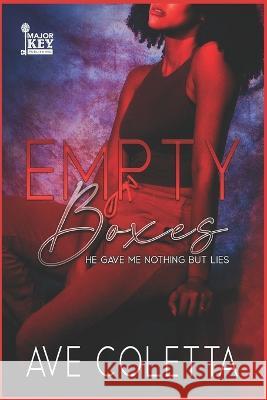 Empty Boxes: He Gave Me Nothing But Lies Ave Coletta, Accuprose Editing Services 9798844482816 Independently Published