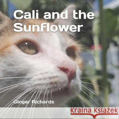 Cali and the Sunflower Richards Ginger Richards 9798844483745