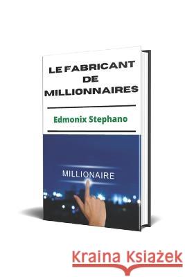 Le Fabricant du millionnaires Edmonix Stephano 9798844509704 Independently Published