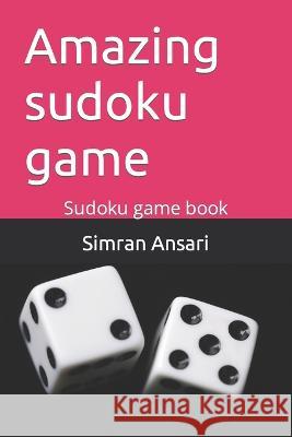 Amazing sudoku game: Sudoku game book Simran Ansari 9798844533822