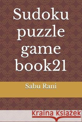 Sudoku puzzle game book21 Sabu Rani 9798845654793