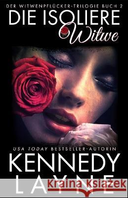 Die Isoliere Witwe Kennedy Layne 9798845684257 Independently Published