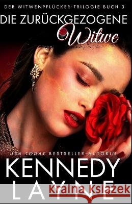Die Zurückgezogene Witwe Kennedy Layne 9798845689863 Independently Published