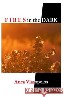 Fires in the Dark Anca Vlasopolos   9798845820792