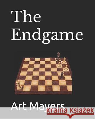 The Endgame Art Mayers 9798845826237