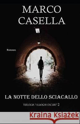 La notte dello sciacallo Marco Casella 9798845967398