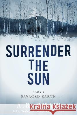 Savaged Earth A R Shaw 9798845979216 Independently Published