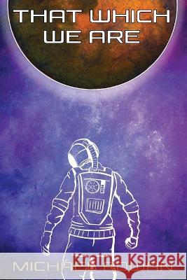 That Which We Are Michael Rowan 9798845990471