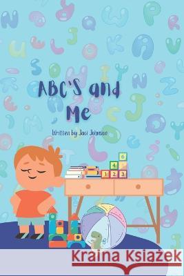 ABC's and Me! Jaci Johnson 9798846021600