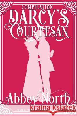 Darcy's Courtesan: A Sensual 
