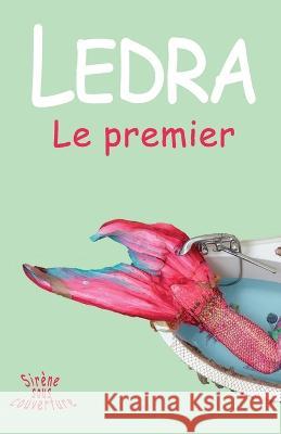 Le premier: Sirène sous couverture Ledra, Am Art H 9798846057128 Independently Published