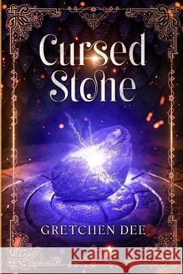 Cursed Stone Gretchen Dee 9798846141735
