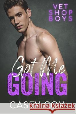 Got Me Going Casey Cox 9798846179035 Independently Published