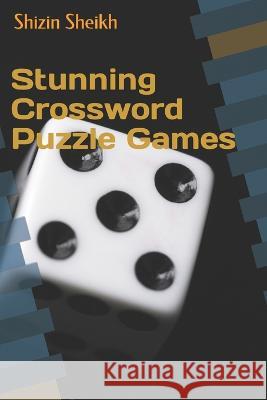 Stunning Crossword Puzzle Games Shizin Sheikh 9798846225701 Independently Published