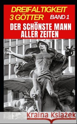 Dreieinigkeit 3 Götter: Der schönste Mann der Geschichte Baillon, Stephane 9798846279186