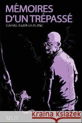 Mémoires D'un Trépassé Jean, Clauvell Junior Louis 9798846350847 Independently published