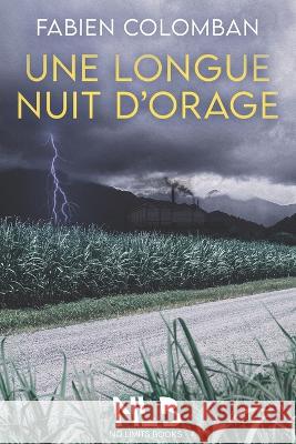 Une longue nuit d'orage: Roman captivant Fabien Colomban, No Limits Books 9798846406629 Independently Published