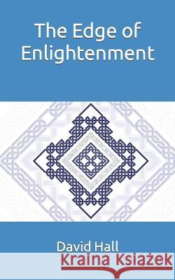 The Edge of Enlightenment David Hall   9798846442450 Independently Published